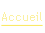 Accueil.